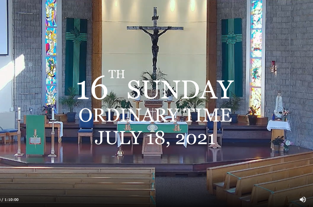 16th Sunday Ordinary Time July 18, 2021